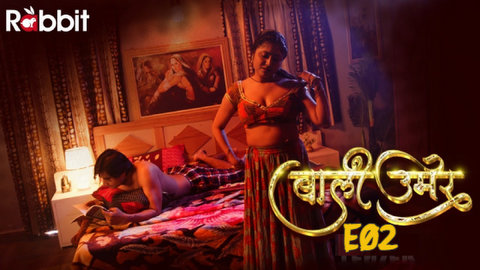 Bali Umar â€“ [S01E02] â€“ 2022 â€“ Hindi Sexy Web Series â€“ RabbitMovies -  Desivdo - Watch Desi Xvideo