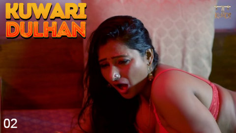 Kuwari Dulhan â€“ [S01E02] â€“ 2023 â€“ Hindi Sexy Web Series â€“ KundiApp -  Desivdo - Watch Desi Xvideo