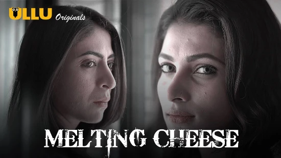 550px x 309px - Melting Cheese â€“ 2019 â€“ Desi Sex Web Series â€“ UllU - Desivdo - Watch Desi  Xvideo