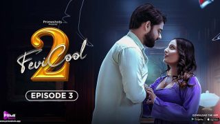 Fevicool – S02E03 – 2023 – Desi Porn Web Series – PrimeShots