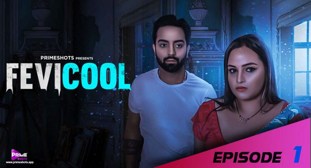 Fevicool – [S01E01] – 2023 – Hindi Sex Web Series – PrimeShots