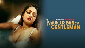 Naukar Ban Gaya Gentleman – S01E01 – 2023 – Desi Sex Series -Rangeen