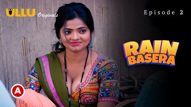 Rain Basera – [P02] – 2023 – Desi Web Series – ULLU