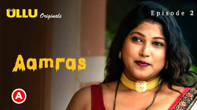 Aamras – [S01E02] – 2023 – Uncut Desi Web Series – UllU