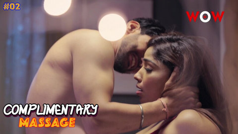 Complimentary Massage – [S01E02] – 2023 – Hindi Sexy Web Series – Wow