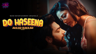Do Haseena – S01E01 – 2023 – Desi Sex Web Series – WowEntertainment