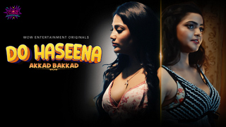 Do Haseena – S01E02 – 2023 – Desi Sex Web Series – WowEntertainment
