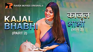 Kajal Bhabhi – [S02E01] – 2023 – Hindi Sexy Web Series – RavenMovies