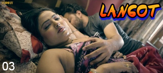 Langot – [S01E03] – 2023 – Hindi Sexy Web Series – Woow