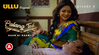 Palang Tod-Gaon Ki Garmi 3 Part 1 – S01E01 – 2023 – Hindi Sex Web Series – Ullu