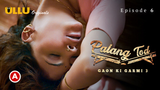 Palang Tod-Gaon Ki Garmi – Part 2 – S03E02 – 2023 – Desi Sexy Web Series – Ullu