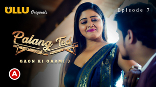 Palang Tod-Gaon Ki Garmi – Part 2 – S03E03 – 2023 – Desi Sexy Web Series – Ullu
