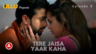 Tere Jaisa Yaar Kaha Part 1 – S01E03 – 2023 – Desi Sex Web Series – Ullu