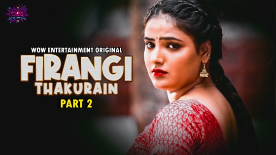 Firangi Thakurain – S01E03 – 2023 – Desi Sex Web Series – WowEntertainment