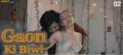 Gaon Ki Biwi – S01E02 – 2023 – Desi Sex Web Series – Woow