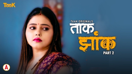 Taak Jhank – S01E04 – 2023 – Desi Sex Web Series – TaakCinema