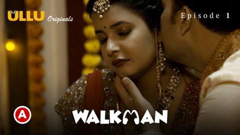 Walkman Part 1 – S01E01 – 2022 – Desi Sex Web Series – Ullu