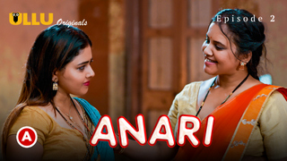 Anari Part 1 – S01E02 – 2023 – Desi Sex Web Series – Ullu