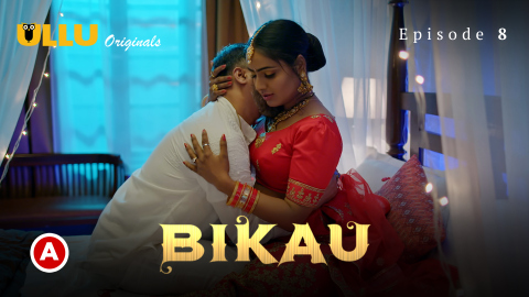 Bikau Part 2 – S01E04 – 2023 – Desi Sex Web Series – Ullu