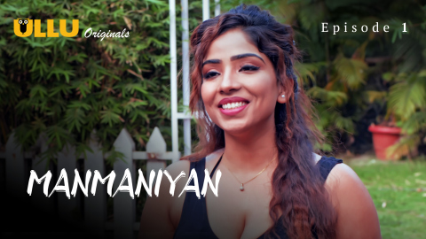 Manmaniyan Part 1 – S01E01 – 2023 – Desi Sex Web Series – Ullu