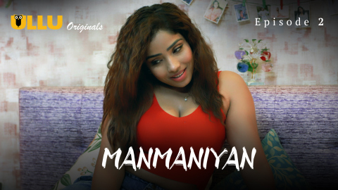 Manmaniyan Part 1 – S01E02 – 2023 – Desi Sex Web Series – Ullu