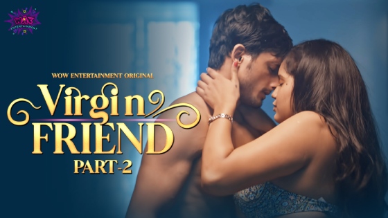 Virgin Friend – S01E04 – 2023 – Desi Sex Web Series – WowEntertainment
