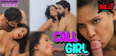 Call Girl – 2023 – Desi Uncut XXX Short Film – UncutAdda