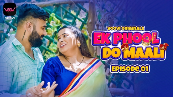 Ek Phool Do Maali – S01E01 – 2023 – Desi Sex Web Series – Voovi
