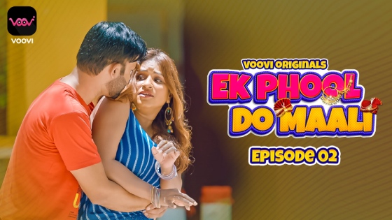 Ek Phool Do Maali – S01E02 – 2023 – Desi Sex Web Series – Voovi