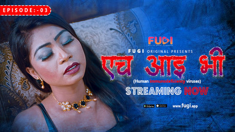 Hiv – S01E03 – 2023 – Desi Uncut Sex Web Series – Fugi