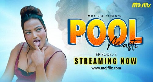 Pool Masti – S01E02 – 2023 – Desi Uncut Sex Web Series – MojFlix