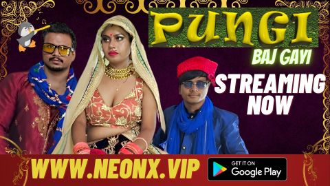 Pungi Baj Gayi – 2023 – Desi Uncut Sex Short Film – NeonX