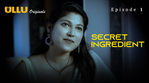 Secret Ingredient Part 1 – S01E01 – 2023 – Desi Sex Web Series – Ullu