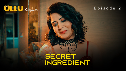 Secret Ingredient Part 1 – S01E02 – 2023 – Desi Sex Web Series – Ullu