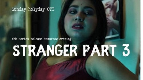 Stranger – S01E03 – 2023 – Desi Sex Web Series – SundayHoliday