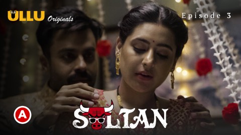 Sultan Part 1 – S01E03 – 2022 – Desi Sex Web Series – Ullu