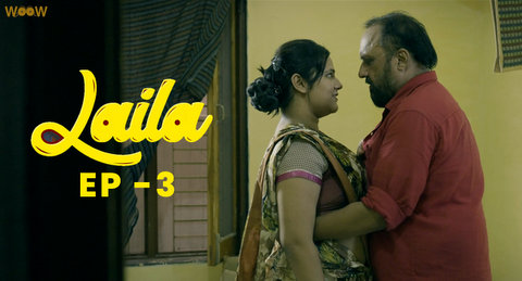 Laila – S01E03 – 2022 – Desi Sex Web Series – WOOW