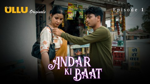 Andar Ki Baat Part 1 – S01E01 – 2023 – Desi Sexy Web Series – Ullu