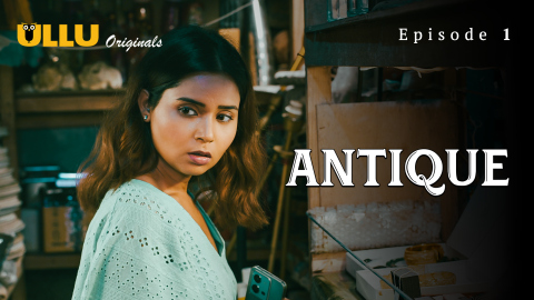 Antique Part 1 – S01E01 – 2023 – Desi Sex Web Series – Ullu
