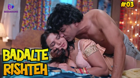 Badalte Rishteh – S01E03 – 2023 – Desi Sexy Web Series – Besharam