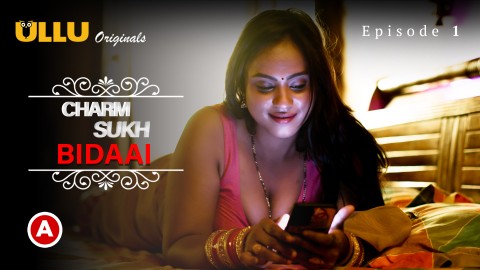 Charmsukh-Bidaai Part 1 – S01E01 – 2022 – Desi Sex Web Series – Ullu