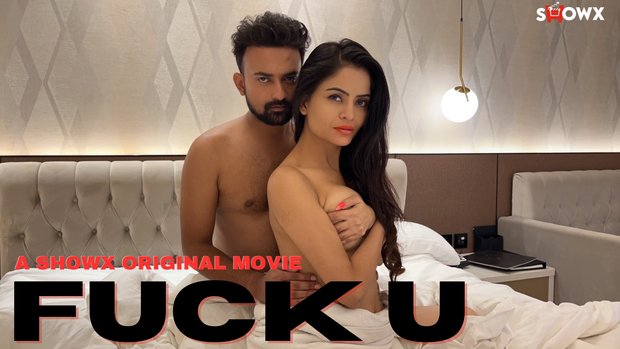 Fuck U – 2023 – Desi Sex Short Film – Showx