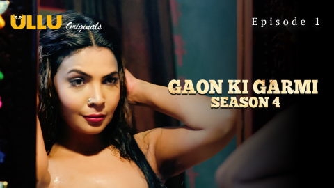 Gaon Ki Garmi Part 1 – S04E01 – 2023 – Desi Sexy Web Series – Ullu