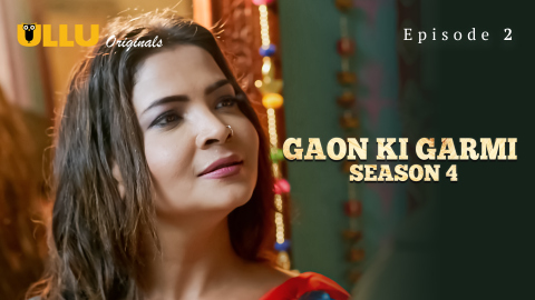 Gaon Ki Garmi Part 1 – S04E02 – 2023 – Desi Sexy Web Series – Ullu