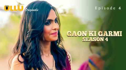 Gaon Ki Garmi Part 1 – S04E04 – 2023 – Desi Sexy Web Series – Ullu