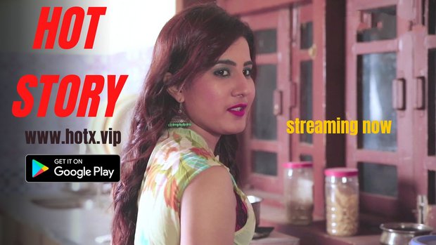 Hot Story – 2022 – Desi Uncut Sexy Short Film – HotX