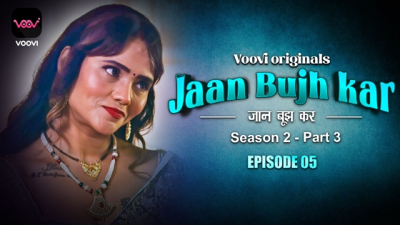Jaan Bhuj Kar – S02E05 – 2023 – Desi Sex Web Series – Voovi