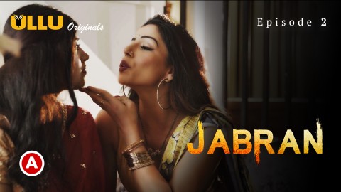 Jabran Part 1 – S01E02 – 2022 – Desi Sexy Web Series – Ullu