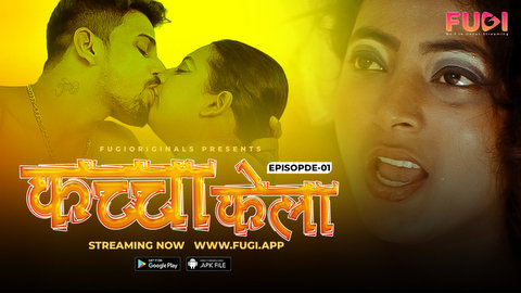 Kacha Kela – S01E01 – 2023 – Desi Uncut Sexy Web Series – Fugi