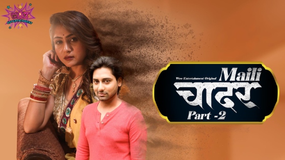 Maili Chader – S01E04 – 2023 – Desi Sexy Web Series – WowEntertainment